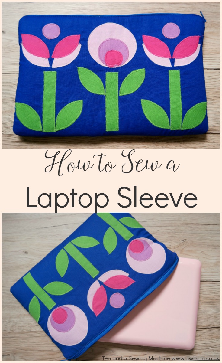 How to Sew a Laptop Sleeve - Tea and a Sewing Machine
