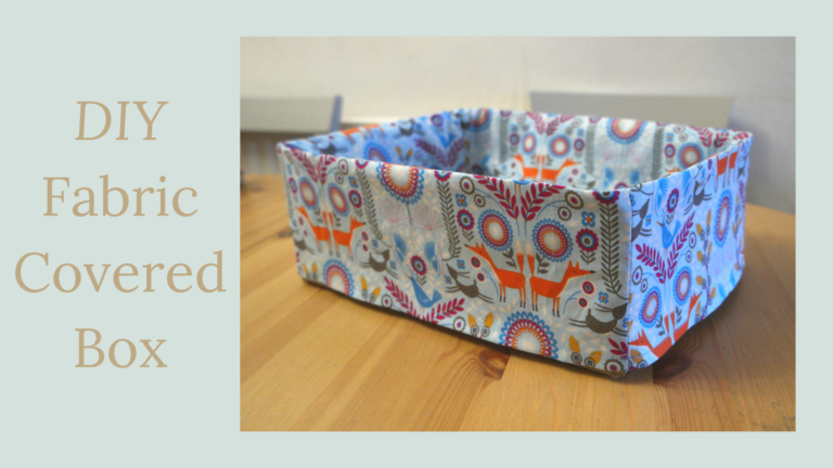 DIY Fabric Covered Box - Wild Blossom Life